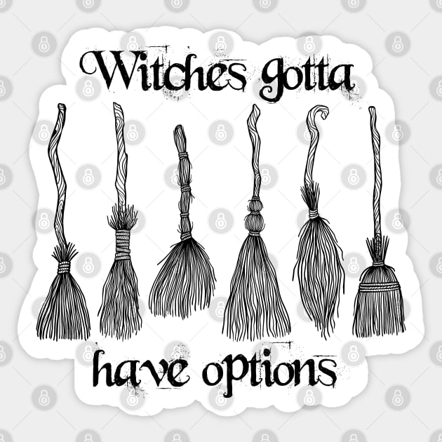 Witches Gotta Have Options Sticker by OccultOmaStore